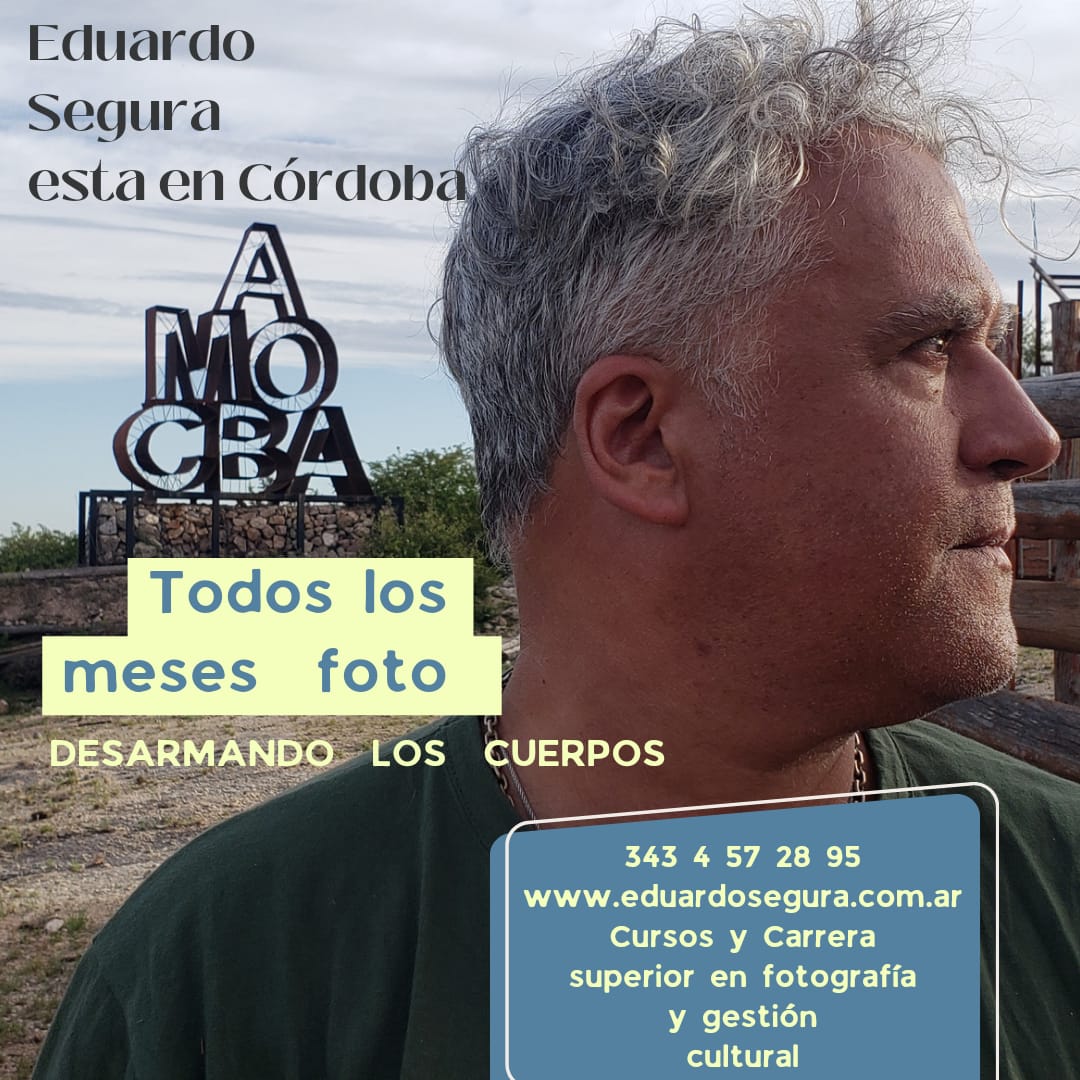 Eduardo Segura abre en Cordoba Capital  y Entre Rios su formacion en Fotografia y Gestalt